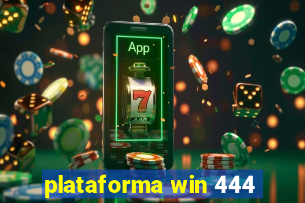 plataforma win 444